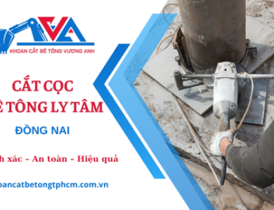 Dịch vụ cắt đầu cọc bê tông tại Đồng Nai