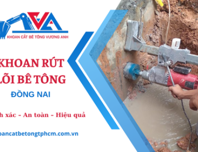 Khoan rút lõi tường, sàn bê tông tại Đồng Nai
