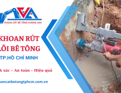 Khoan rút lõi bê tông tại TP.HCM – Nhanh, gọn, sạch