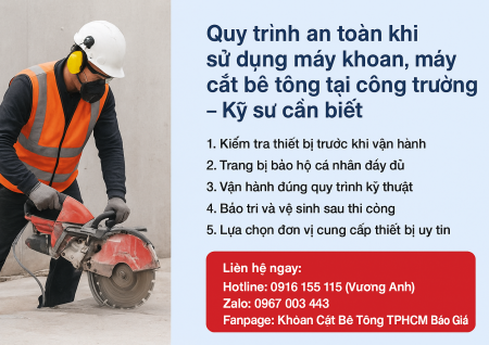 Quy trình an toàn khi sử dụng máy khoan, máy cắt bê tông tại công trường – Kỹ sư cần biết