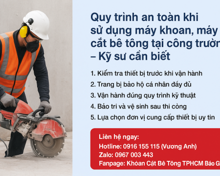 Quy trình an toàn khi sử dụng máy khoan, máy cắt bê tông tại công trường – Kỹ sư cần biết